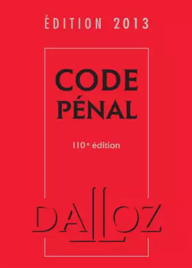 Couverture du produit · Code pénal 2013 - 110e éd.: Codes Dalloz Universitaires et Professionnels