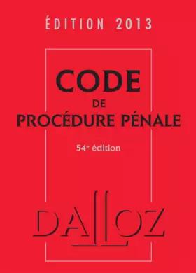 Couverture du produit · Code de procédure pénale 2013 - 54e éd.: Codes Dalloz Universitaires et Professionnels