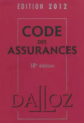 Couverture du produit · Code des assurances 2012 - 18e éd.: Codes Dalloz Professionnels