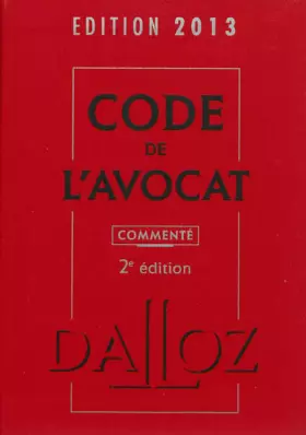 Couverture du produit · Code de l'avocat 2013, commenté - 2e éd.