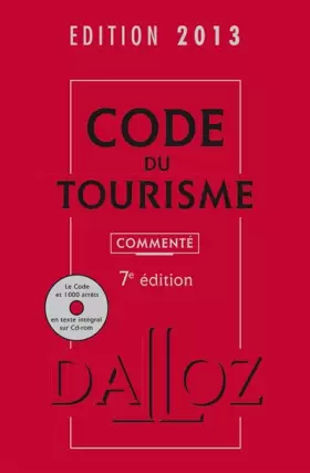 Couverture du produit · Code du tourisme 2013 avec cédérom, commenté - 7e éd.: Codes Dalloz Professionnels