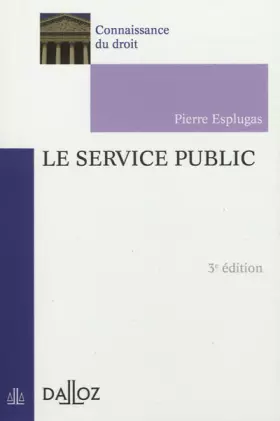 Couverture du produit · Le service public - 3e éd.: Connaissance du droit