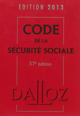Couverture du produit · Code de la sécurité sociale 2013 - 37e éd.