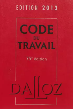 Couverture du produit · Code du travail 2013 - 75e éd.