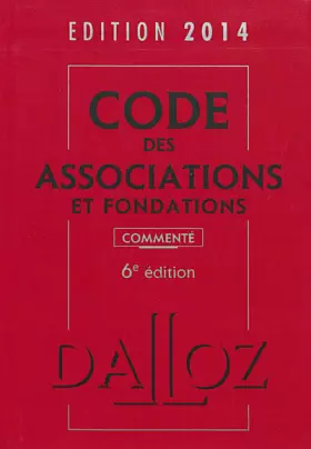 Couverture du produit · Code des associations et fondations 2014, commenté - 6e éd.