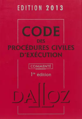 Couverture du produit · Code des procédures civiles d'exécution 2013, commenté - 1ère édition