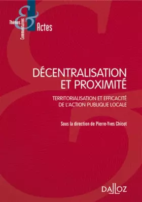 Couverture du produit · Décentralisation et proximité - Territorialisation et efficacité de l'action publique