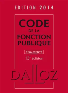 Couverture du produit · Code de la fonction publique 2014, commenté - 13e éd.