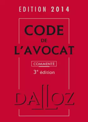 Couverture du produit · Code de l'avocat 2014, commenté - 3e éd.