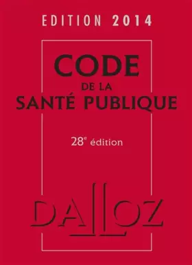 Couverture du produit · Code de la santé publique 2014-28e éd.