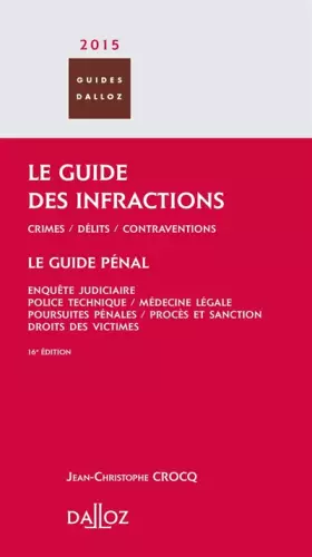 Couverture du produit · Le Guide des infractions 2015. Guide pénal - 16e éd.
