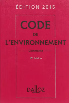 Couverture du produit · Code de l'environnement 2015, commenté - 18e éd.