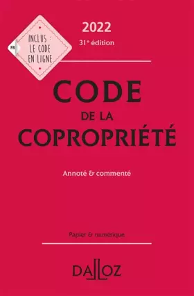 Couverture du produit · Code de la copropriété 2022, annoté et commenté. 31e éd.