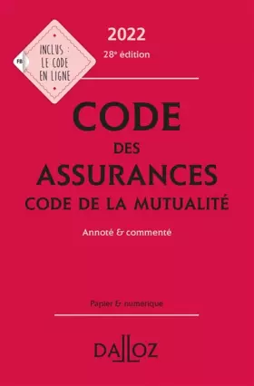 Couverture du produit · Code des assurances, code de la mutualité 2022 28ed - Annoté et commenté