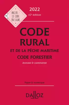 Couverture du produit · Code rural et de la pêche maritime - Code forestier 2022 42ed - Annoté et commenté