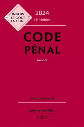 Couverture du produit · Code pénal 2024, annoté. 121e éd.
