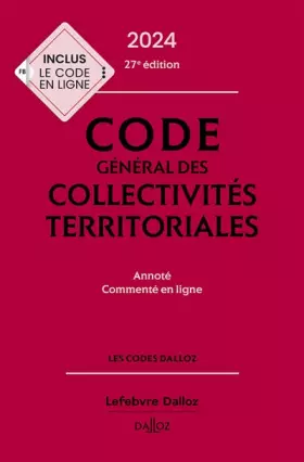 Couverture du produit · Code général des collectivités territoriales 2024, annoté et commenté. 27e éd.