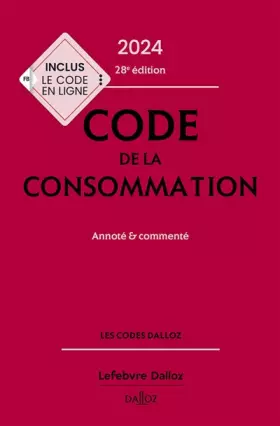Couverture du produit · Code de la consommation 2024 28ed - Annoté et commenté