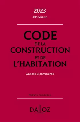 Couverture du produit · Code de la construction et de l'habitation 2023, annoté et commenté. 30e éd.