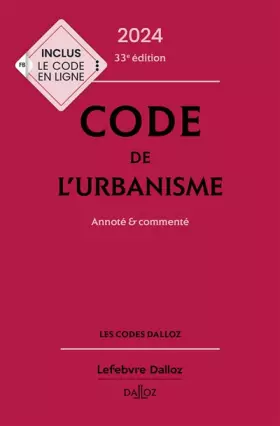 Couverture du produit · Code de l'urbanisme 2024, annoté et commenté. 33e éd.