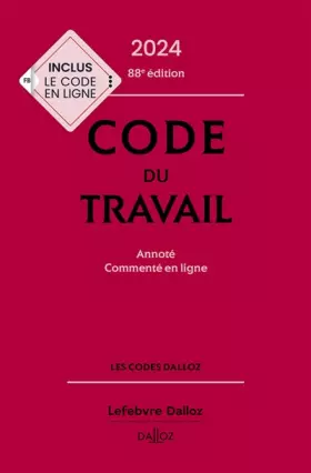Couverture du produit · Code du travail 2024, annoté, commenté en ligne. 88e éd.