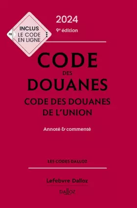 Couverture du produit · Code des douanes 2024 Code des douanes de l'union 9ed - Annoté & commenté