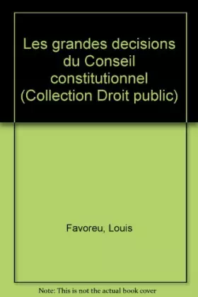 Couverture du produit · Les grandes décisions du Conseil Constitutionnel