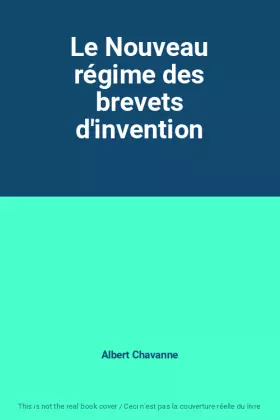 Couverture du produit · Le Nouveau régime des brevets d'invention