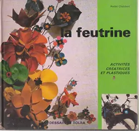 Couverture du produit · La Feutrine (Activités créatrices et plastiques)