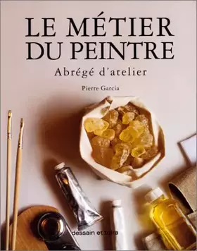 Couverture du produit · Le métier du peintre : Abrégé d'atelier