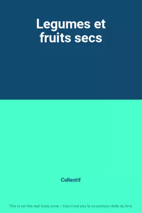 Couverture du produit · Legumes et fruits secs
