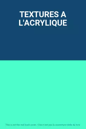 Couverture du produit · TEXTURES A L'ACRYLIQUE