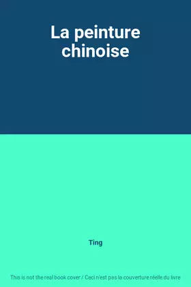 Couverture du produit · La peinture chinoise