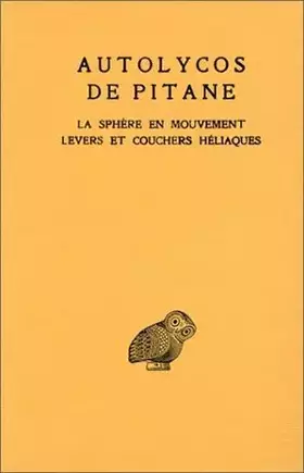Couverture du produit · La Sphère en mouvement. Levers et couchers héliaques. Testimonia