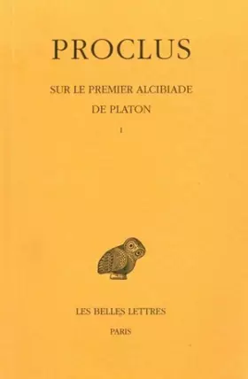 Couverture du produit · Sur le premier Alcibiade de Platon. Tome I