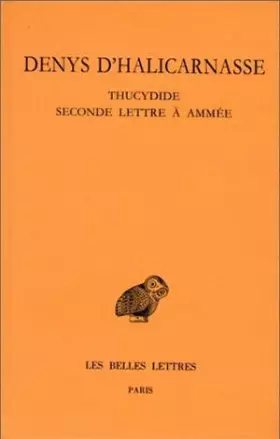 Couverture du produit · Opuscules rhétoriques, tome 4 : Thucydide - Seconde lettre à Ammée