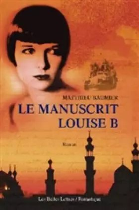 Couverture du produit · MANUSCRIT LOUISE B.(LE)