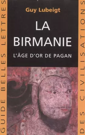 Couverture du produit · La Birmanie: L'Âge d'or de Pagan