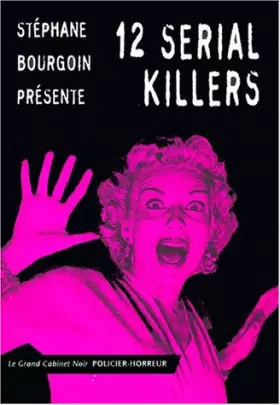 Couverture du produit · 12 Serial killers