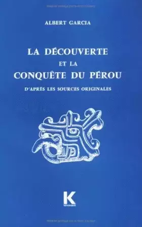 Couverture du produit · La Découverte et la conquête du Pérou d'après les sources originales