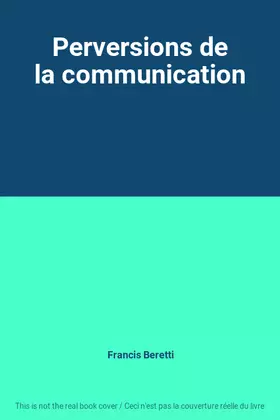 Couverture du produit · Perversions de la communication