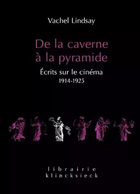 Couverture du produit · De la Caverne à la pyramide: Écrits sur le cinéma 1914-1925