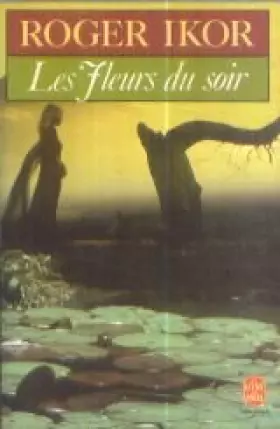 Couverture du produit · Les fleurs du soir : roman