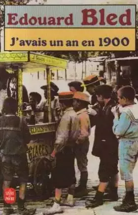 Couverture du produit · J'avais un an en 1900
