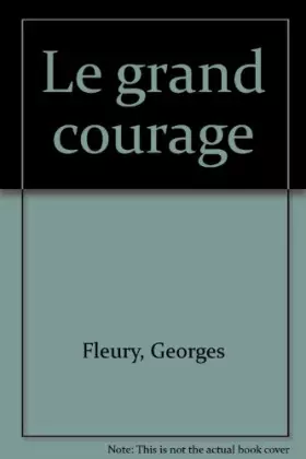 Couverture du produit · Le grand courage