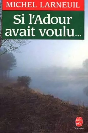 Couverture du produit · Si l'Adour avait voulu--