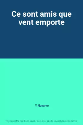Couverture du produit · Ce sont amis que vent emporte