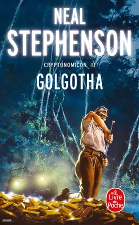 Couverture du produit · Cryptonomicon, tome 3 : Golgotha