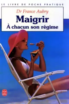 Couverture du produit · Maigrir : à chacun son régime
