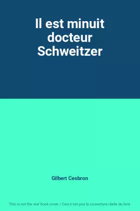 Couverture du produit · Il est minuit docteur Schweitzer
